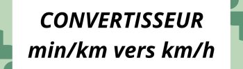 CONVERTISSEUR MIN KM en KM H
